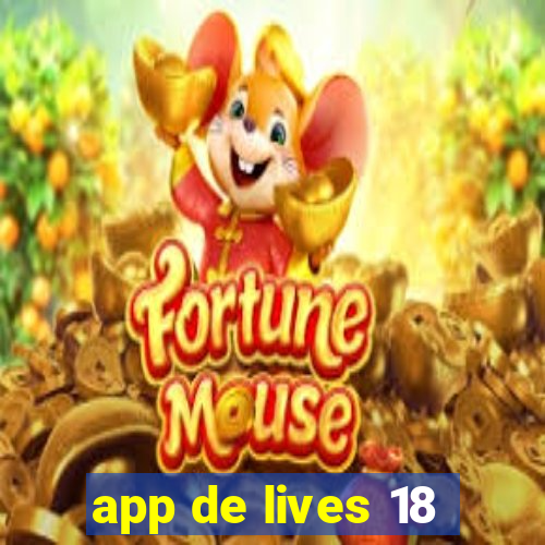 app de lives 18